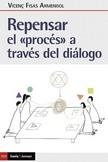 REPENSAR EL PROCES A TRAVES DEL DIALOGO | 9788498889925 | FISAS, VICENÇ | Llibreria Drac - Llibreria d'Olot | Comprar llibres en català i castellà online