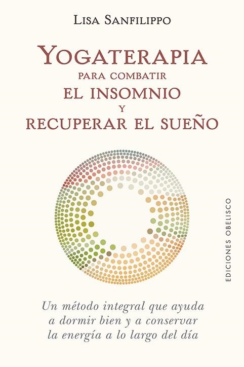 YOGATERAPIA PARA COMBATIR EL INSOMNIO Y RECUPERAR EL SUEÑO | 9788491116776 | SANFILIPPO, LISA | Llibreria Drac - Llibreria d'Olot | Comprar llibres en català i castellà online