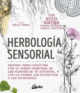 HERBOLOGÍA SENSORIAL | 9788484458470 | HECKELS, FIONA; LAWTON, KAREN | Llibreria Drac - Librería de Olot | Comprar libros en catalán y castellano online