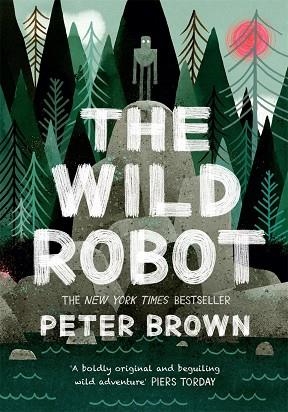 THE WILD ROBOT | 9781848127272 | BROWN,  PETER | Llibreria Drac - Llibreria d'Olot | Comprar llibres en català i castellà online