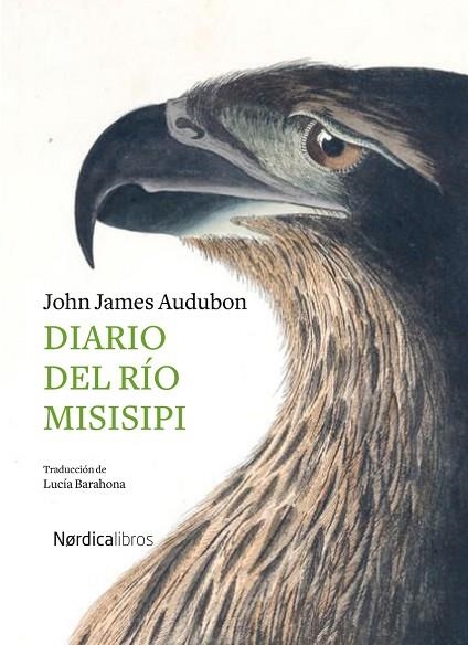 DIARIO DEL RÍO MISISIPI | 9788418067242 | AUDUBON, JOHN JAMES | Llibreria Drac - Llibreria d'Olot | Comprar llibres en català i castellà online