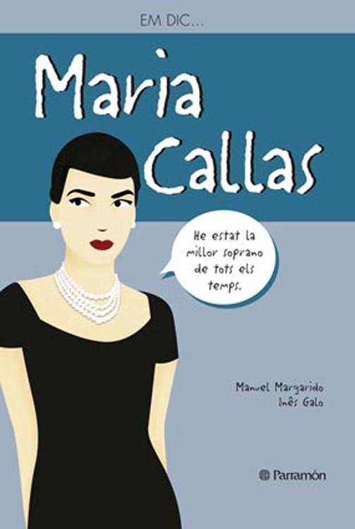 EM DIC MARIA CALLAS | 9788434240575 | MARGARIDO, MANUEL;GALO, INES | Llibreria Drac - Llibreria d'Olot | Comprar llibres en català i castellà online