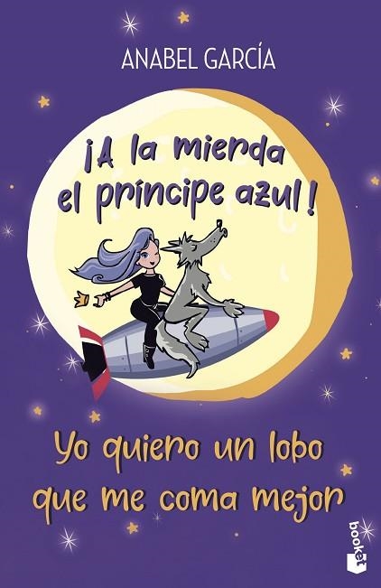 A LA MIERDA EL PRÍNCIPE AZUL! YO QUIERO UN LOBO QUE ME COMA MEJOR | 9788408239208 | GARCÍA, ANABEL | Llibreria Drac - Llibreria d'Olot | Comprar llibres en català i castellà online