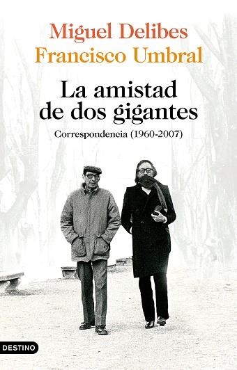 AMISTAD DE DOS GIGANTES, LA | 9788423359172 | DELIBES, MIGUEL; UMBRAL, FRANCISCO | Llibreria Drac - Librería de Olot | Comprar libros en catalán y castellano online