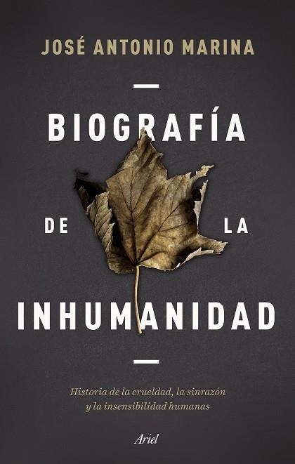 BIOGRAFÍA DE LA INHUMANIDAD | 9788434433304 | MARINA, JOSÉ ANTONIO | Llibreria Drac - Librería de Olot | Comprar libros en catalán y castellano online