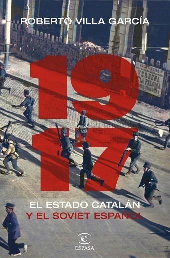 1917. EL ESTADO CATALÁN Y EL SOVIET ESPAÑOL | 9788467061819 | VILLA GARCÍA, ROBERTO | Llibreria Drac - Librería de Olot | Comprar libros en catalán y castellano online