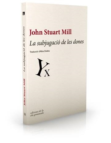 SUBJUGACIO DE LES DONES, LA | 9788494046759 | STUART, JOHN | Llibreria Drac - Llibreria d'Olot | Comprar llibres en català i castellà online