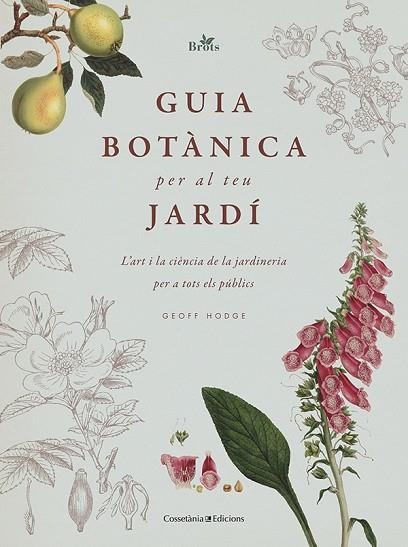 GUIA BOTÀNICA PER AL TEU JARDÍ | 9788413560076 | HODGE, GEOFF | Llibreria Drac - Llibreria d'Olot | Comprar llibres en català i castellà online