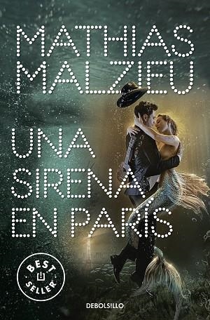 SIRENA EN PARÍS, UNA | 9788466354875 | MALZIEU, MATHIAS | Llibreria Drac - Llibreria d'Olot | Comprar llibres en català i castellà online