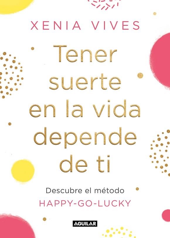 TENER SUERTE EN LA VIDA DEPENDE DE TI | 9788403521834 | VIVES, XENIA | Llibreria Drac - Llibreria d'Olot | Comprar llibres en català i castellà online