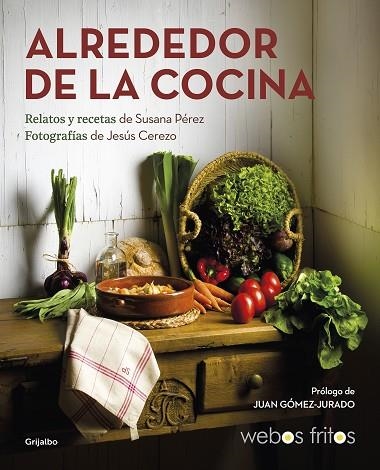 ALREDEDOR DE LA COCINA (WEBOS FRITOS) | 9788417752439 | PÉREZ, SUSANA; CEREZO, JESÚS | Llibreria Drac - Llibreria d'Olot | Comprar llibres en català i castellà online