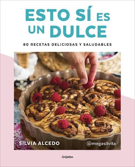 ESTO SÍ ES UN DULCE. 80 RECETAS DELICIOSAS Y SALUDABLES | 9788417752637 | ALCEDO, SILVIA | Llibreria Drac - Llibreria d'Olot | Comprar llibres en català i castellà online