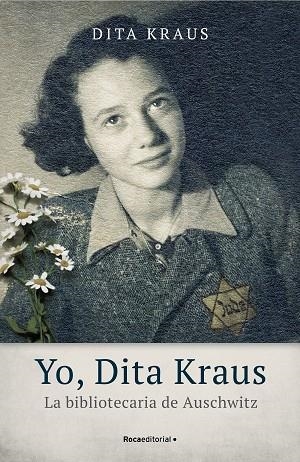 YO, DITA KRAUS. LA BIBLIOTECARIA DE AUSCHWITZ | 9788418014543 | KRAUS, DITA | Llibreria Drac - Llibreria d'Olot | Comprar llibres en català i castellà online