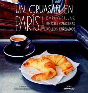 UN CRUASAN EN PARIS | 9788497859592 | BLACK, KEDA; TEASDALE, JANE; LUCANO, FREDERIC | Llibreria Drac - Librería de Olot | Comprar libros en catalán y castellano online