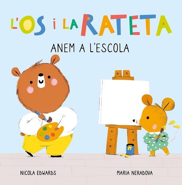 ANEM A L'ESCOLA (L'ÓS I LA RATETA. MANS PETITONES) | 9788448857271 | EDWARDS, NICOLA; NERADOVA, MARIA | Llibreria Drac - Llibreria d'Olot | Comprar llibres en català i castellà online