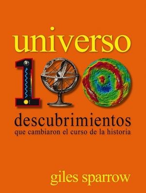 UNIVERSO 100 DESCUBRIMIENTOS QUE CAMBIARON EL CURSO DE LA HISTORIA | 9788497859608 | SPARROW, GILES | Llibreria Drac - Llibreria d'Olot | Comprar llibres en català i castellà online