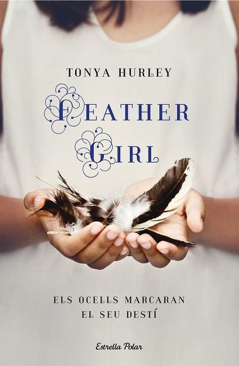 FEATHERGIRL | 9788418444012 | HURLEY, TONYA | Llibreria Drac - Llibreria d'Olot | Comprar llibres en català i castellà online