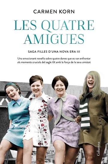 QUATRE AMIGUES, LES (SÈRIE FILLES D'UNA NOVA ERA 3) | 9788466427616 | KORN, CARMEN | Llibreria Drac - Llibreria d'Olot | Comprar llibres en català i castellà online