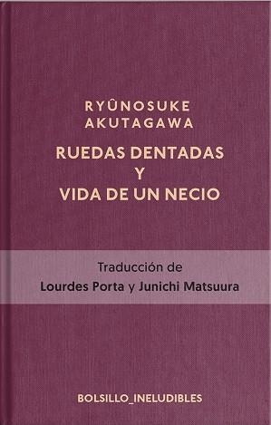 RUEDAS DENTADAS Y LA VIDA DE UN NECIO | 9788417978815 | AKUTAGAWA RYÛNOSUKE | Llibreria Drac - Llibreria d'Olot | Comprar llibres en català i castellà online