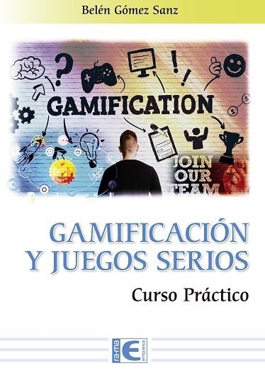 GAMIFICACION Y JUEGOS SERIOS CURSO PRACTICO | 9788418551222 | GOMEZ, BELEN | Llibreria Drac - Llibreria d'Olot | Comprar llibres en català i castellà online