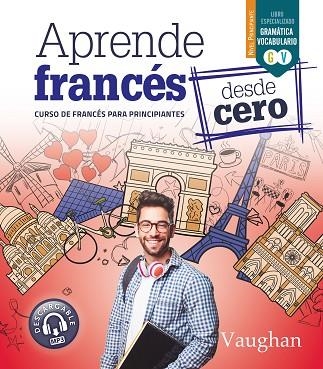 APRENDE FRANCÉS DESDE CERO | 9788416667840 | MARTÍNEZ, CLAUDIA | Llibreria Drac - Llibreria d'Olot | Comprar llibres en català i castellà online