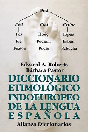 DICCIONARIO ETIMOLOGICO INDOEUROPEO DE LA LENGUA ESPAÑOLA | 9788420678061 | ROBERTS, EDWARD | Llibreria Drac - Llibreria d'Olot | Comprar llibres en català i castellà online