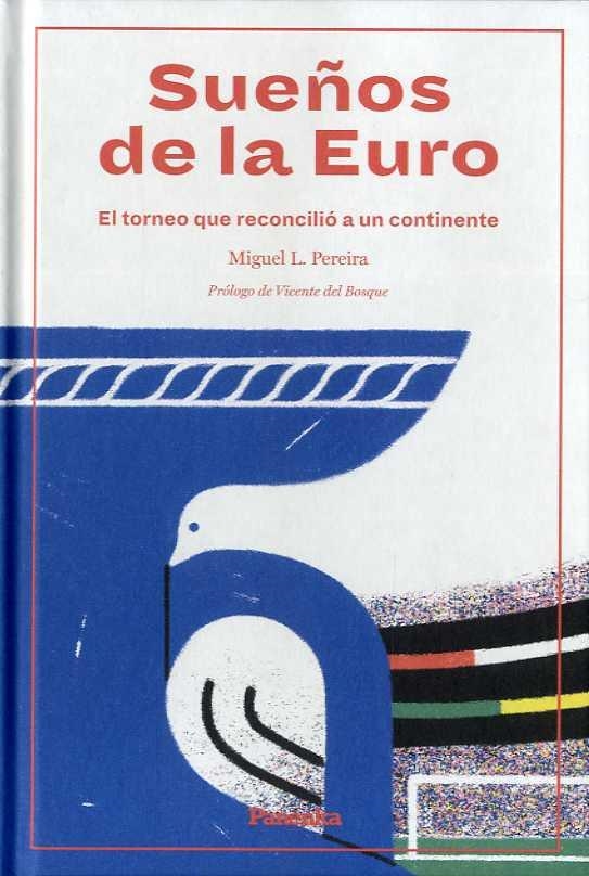 SUEÑOS DE LA EURO | 9788412073539 | PEREIRA, MIGUEL | Llibreria Drac - Llibreria d'Olot | Comprar llibres en català i castellà online