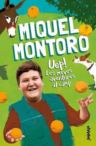 UEP! LES MEVES AVENTURES AL CAMP | 9788418456046 | MONTORO, MIQUEL | Llibreria Drac - Librería de Olot | Comprar libros en catalán y castellano online