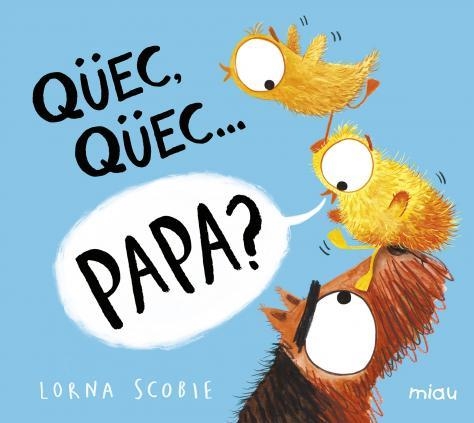 QÜEC, QÜEC PAPA | 9788418277528 | SCOBIE, LORNA | Llibreria Drac - Librería de Olot | Comprar libros en catalán y castellano online