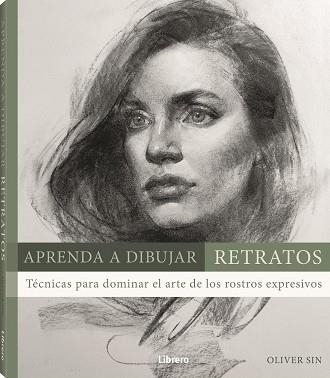 APRENDA A DIBUJAR RETRATOS | 9789463594660 | SIN, OLIVER | Llibreria Drac - Llibreria d'Olot | Comprar llibres en català i castellà online