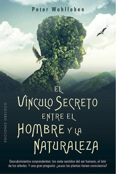 VÍNCULO SECRETO ENTRE EL HOMBRE Y LA NATURALEZA, EL | 9788491116905 | WOHLLEBEN, PETER | Llibreria Drac - Librería de Olot | Comprar libros en catalán y castellano online