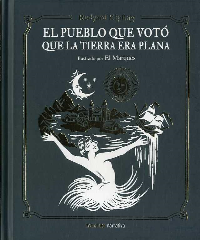 PUEBLO QUE VOTÓ QUE LA TIERRA ERA PLANA, EL  | 9788494988585 | KIPLING, RUDYARD | Llibreria Drac - Librería de Olot | Comprar libros en catalán y castellano online