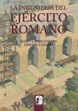 INGENIERÍA DEL EJÉRCITO ROMANO, LA  | 9788412105346 | GOLVIN, JEAN-CLAUDE; GÉRARD, COULON | Llibreria Drac - Llibreria d'Olot | Comprar llibres en català i castellà online