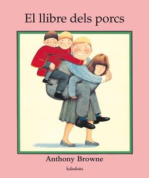 LLIBRE DELS PORCS, EL | 9788484645887 | BROWNE, ANTHONY | Llibreria Drac - Llibreria d'Olot | Comprar llibres en català i castellà online