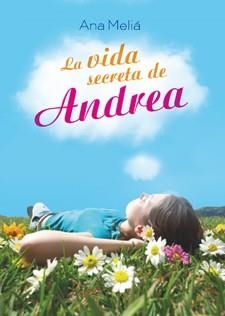 VIDA SECRETA DE ANDREA, LA | 9788424647711 | MELIA, ANA | Llibreria Drac - Librería de Olot | Comprar libros en catalán y castellano online