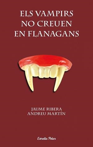 VAMPIRS NO CREUEN EN FLANAGANS, ELS | 9788490572382 | RIBERA, JAUME | Llibreria Drac - Llibreria d'Olot | Comprar llibres en català i castellà online