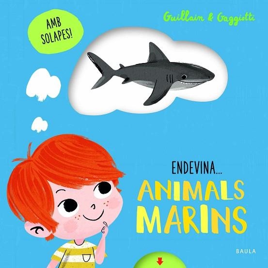 ENDEVINA... ANIMALS MARINS | 9788447943210 | GUILLAIN, ADAM; GUILLAIN, CHARLOTTE | Llibreria Drac - Llibreria d'Olot | Comprar llibres en català i castellà online