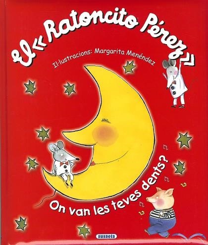 RATONCITO PÉREZ ON VAN LES TEVES DENTS, EL | 9788467774108 | SERNA, ANA | Llibreria Drac - Llibreria d'Olot | Comprar llibres en català i castellà online