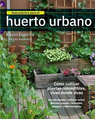 GUÍA PRÁCTICA PARA EL HUERTO URBANO | 9788412027044 | ESPIRITU, KEVIN | Llibreria Drac - Llibreria d'Olot | Comprar llibres en català i castellà online