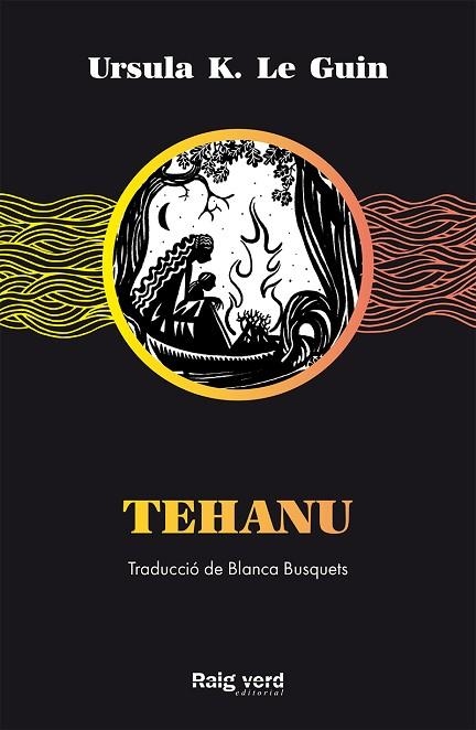 TEHANU | 9788417925499 | K. LE GUIN, URSULA | Llibreria Drac - Librería de Olot | Comprar libros en catalán y castellano online