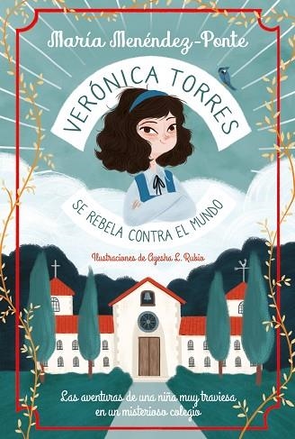 VERÓNICA TORRES SE REBELA CONTRA EL MUNDO | 9788418538032 | MENÉNDEZ-PONTE, MARÍA; L. RUBIO, AYESHA | Llibreria Drac - Llibreria d'Olot | Comprar llibres en català i castellà online