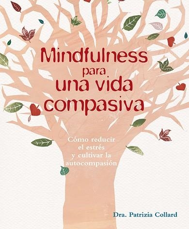 MINDFULNESS PARA UNA VIDA COMPASIVA | 9788416192533 | COLLARD, PATRIZIA | Llibreria Drac - Llibreria d'Olot | Comprar llibres en català i castellà online