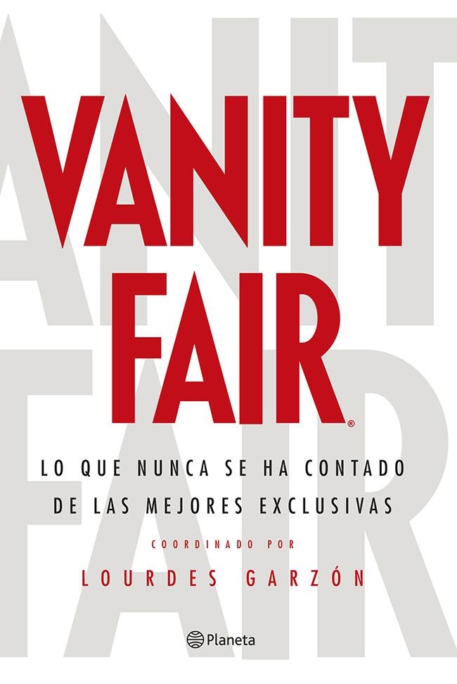 VANITY FAIR: LO QUE NUNCA SE HA CONTADO DE LAS MEJORES EXCLUSIVAS | 9788408120445 | GARZÓN, LOURDES | Llibreria Drac - Llibreria d'Olot | Comprar llibres en català i castellà online