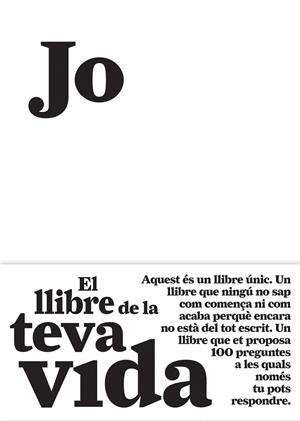 JO EL LLIBRE DE LA TEVA VIDA | 9788484289128 | AAVV | Llibreria Drac - Llibreria d'Olot | Comprar llibres en català i castellà online