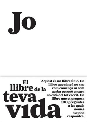 JO EL LLIBRE DE LA TEVA VIDA | 9788484289128 | AAVV | Llibreria Drac - Llibreria d'Olot | Comprar llibres en català i castellà online