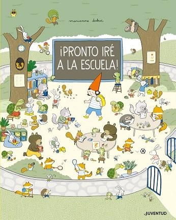 PRONTO IRÉ A LA ESCUELA | 9788426146953 | DUBUC, MARIANNE | Llibreria Drac - Llibreria d'Olot | Comprar llibres en català i castellà online