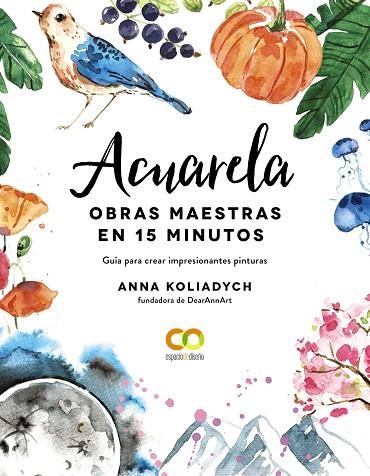 ACUARELA. OBRAS MAESTRAS EN 15 MINUTOS | 9788441543300 | KOLIADYCH, ANNA | Llibreria Drac - Llibreria d'Olot | Comprar llibres en català i castellà online