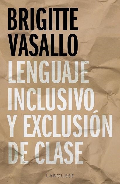 LENGUAJE INCLUSIVO Y EXCLUSIÓN DE CLASE | 9788418100994 | VASALLO, BRIGITTE | Llibreria Drac - Llibreria d'Olot | Comprar llibres en català i castellà online