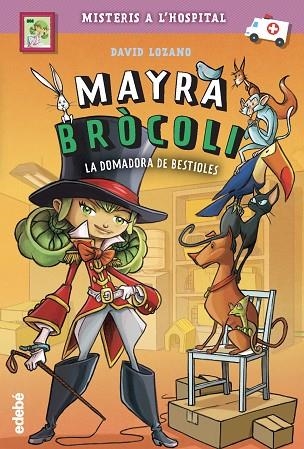 MAYRA BRÒCOLI 4: LA DOMADORA DE BESTIOLES | 9788468349220 | LOZANO, DAV1D | Llibreria Drac - Llibreria d'Olot | Comprar llibres en català i castellà online