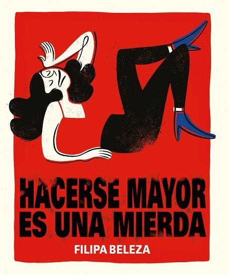 HACERSE MAYOR ES UNA MIERDA | 9788494980893 | BELEZA, FILIPA | Llibreria Drac - Llibreria d'Olot | Comprar llibres en català i castellà online